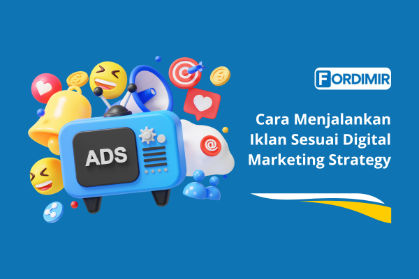 cara menjalankan iklan sesuai digital marketing strategy