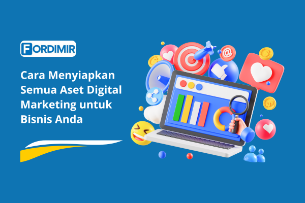 Cara Menyiapkan Semua Aset Digital Marketing untuk Bisnis Anda